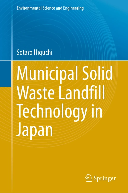 Municipal Solid Waste Landfill Technology in Japan (Environmental Science and Engineering)