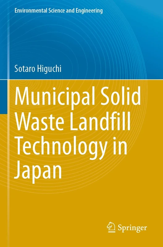 Municipal Solid Waste Landfill Technology in Japan (Environmental Science and Engineering)