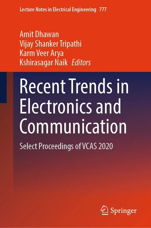 Recent Trends in Electronics and Communication: Select Proceedings of VCAS 2020: 777 (Lecture Notes in Electrical Engineering, 777)