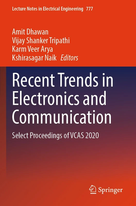 Recent Trends in Electronics and Communication: Select Proceedings of VCAS 2020: 777 (Lecture Notes in Electrical Engineering, 777)