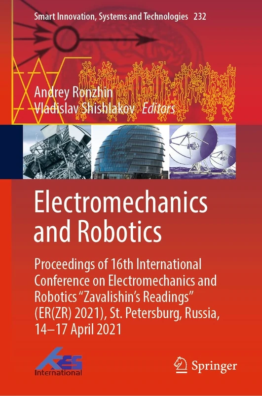Electromechanics and Robotics: Proceedings of 16th International Conference on Electromechanics and Robotics "Zavalishin's Readings" (ER(ZR) 2021), ... Innovation, Systems and Technologies, 232)