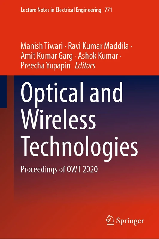 Optical and Wireless Technologies: Proceedings of OWT 2020: 771 (Lecture Notes in Electrical Engineering, 771)