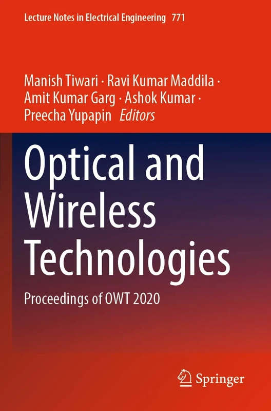 Optical and Wireless Technologies: Proceedings of OWT 2020: 771 (Lecture Notes in Electrical Engineering, 771)