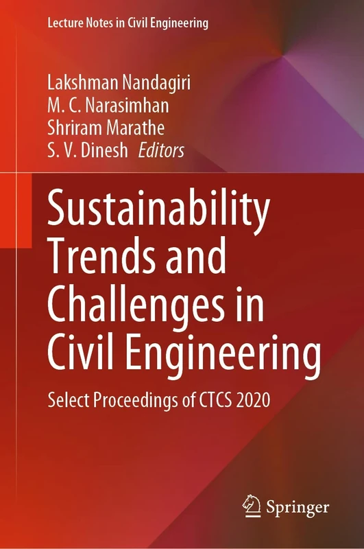 Sustainability Trends and Challenges in Civil Engineering: Select Proceedings of CTCS 2020: 162 (Lecture Notes in Civil Engineering, 162)