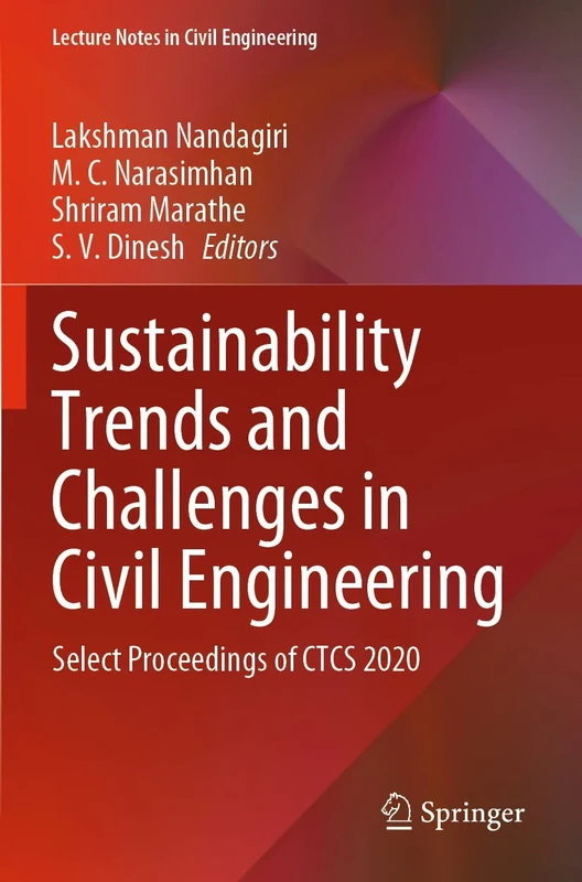 Sustainability Trends and Challenges in Civil Engineering: Select Proceedings of CTCS 2020: 162 (Lecture Notes in Civil Engineering, 162)
