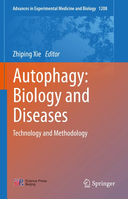 Autophagy: Biology and Diseases: Technology and Methodology: 1208 (Advances in Experimental Medicine and Biology, 1208)
