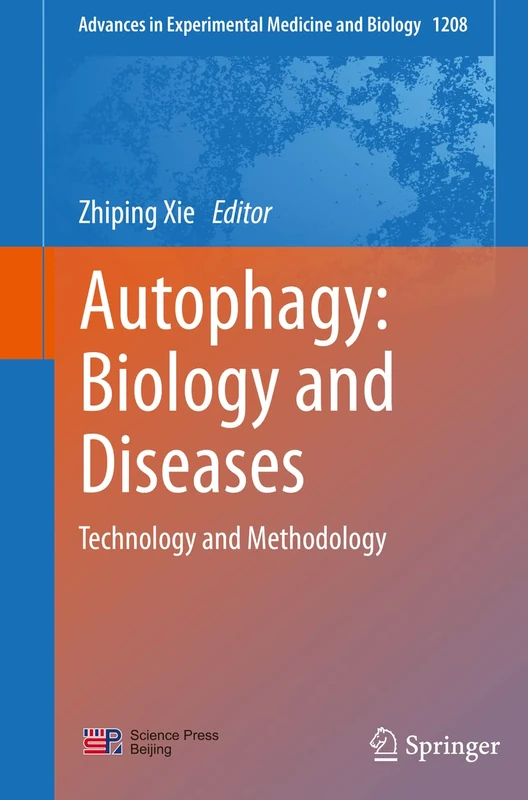 Autophagy: Biology and Diseases: Technology and Methodology: 1208 (Advances in Experimental Medicine and Biology, 1208)