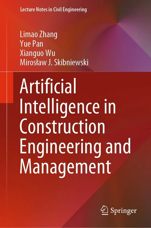 Artificial Intelligence in Construction Engineering and Management: 163 (Lecture Notes in Civil Engineering, 163)