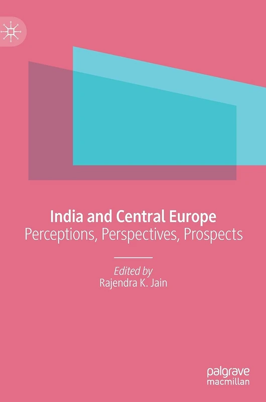 India and Central Europe: Perceptions, Perspectives, Prospects - Image 1