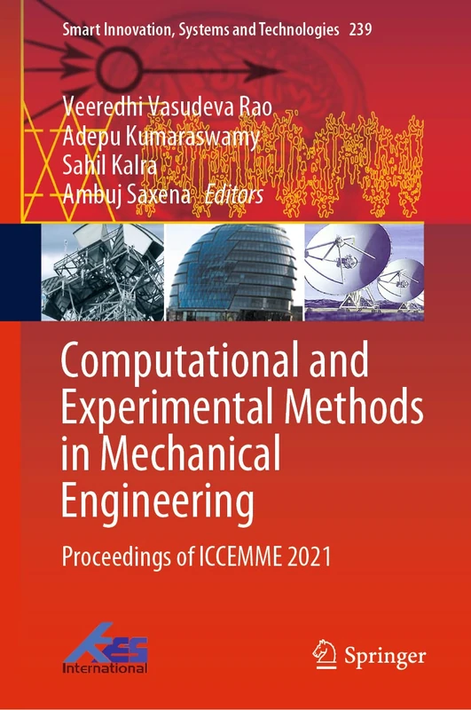 Computational and Experimental Methods in Mechanical Engineering: Proceedings of ICCEMME 2021: 239 (Smart Innovation, Systems and Technologies, 239)