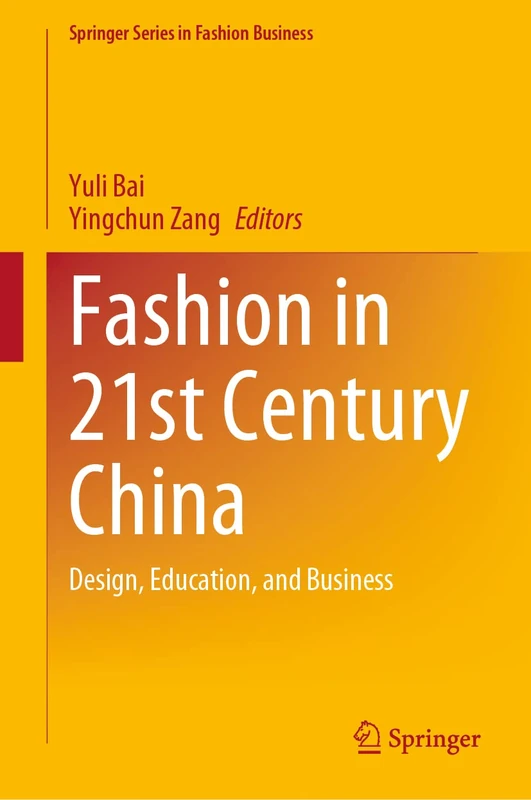 Fashion in 21st Century China: Design, Education, and Business (Springer Series in Fashion Business) - Image 1