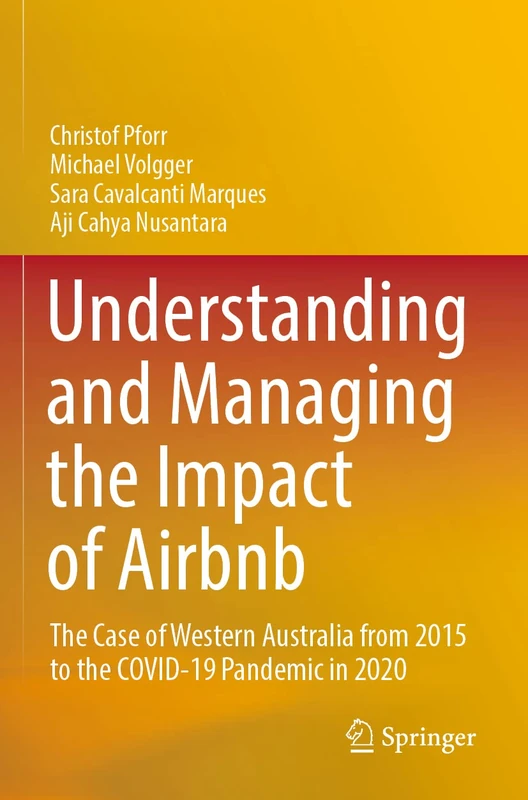 Understanding and Managing the Impact of Airbnb: The Case of Western Australia from 2015 to the COVID-19 Pandemic in 2020