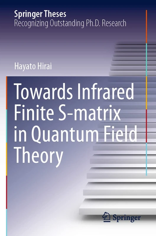 Towards Infrared Finite S-matrix in Quantum Field Theory (Springer Theses)