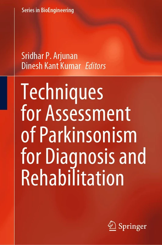 Techniques for Assessment of Parkinsonism for Diagnosis and Rehabilitation (Series in BioEngineering)