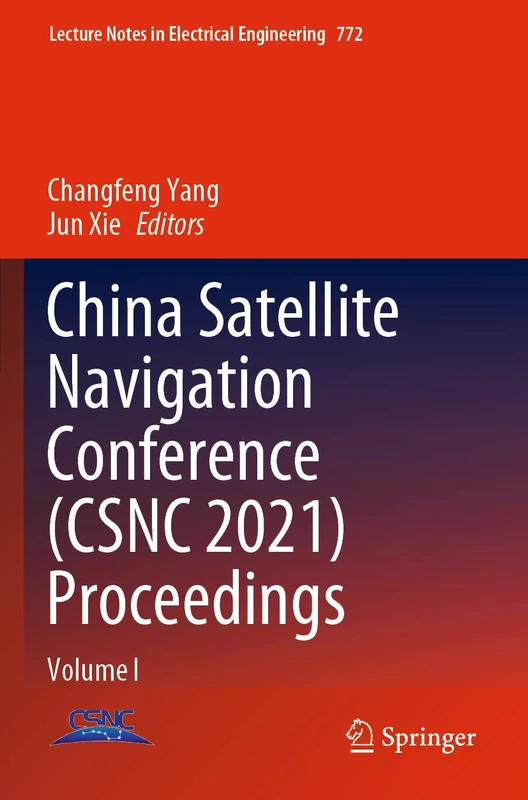 China Satellite Navigation Conference (CSNC 2021) Proceedings: Volume I: 772 (Lecture Notes in Electrical Engineering, 772)