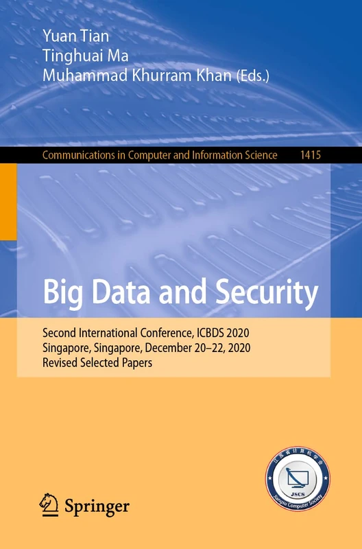 Big Data and Security: Second International Conference, ICBDS 2020, Singapore, Singapore, December 20–22, 2020, Revised Selected Papers