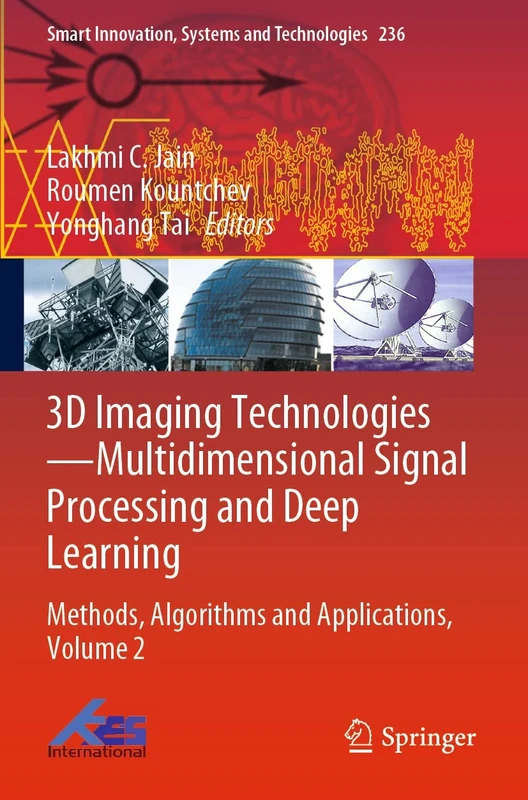 3D Imaging Technologies―Multidimensional Signal Processing and Deep Learning: Methods, Algorithms and Applications, Volume 2: 236 (Smart Innovation, Systems and Technologies, 236)