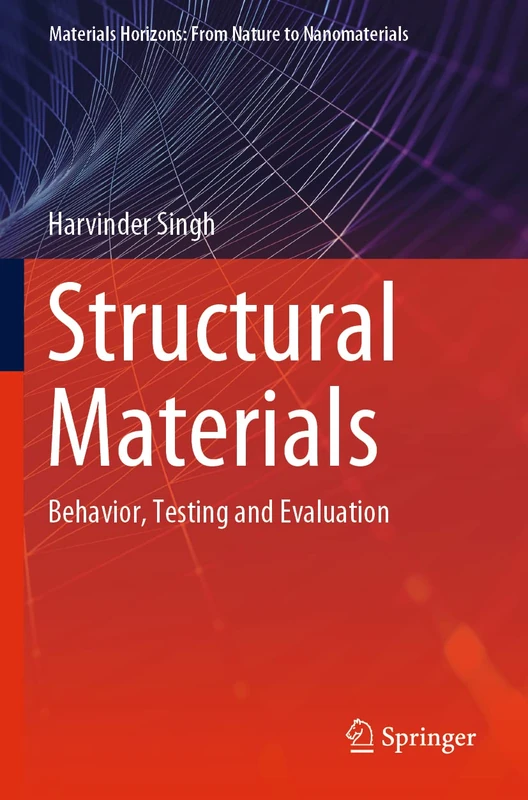 Structural Materials: Behavior, Testing and Evaluation (Materials Horizons: From Nature to Nanomaterials)