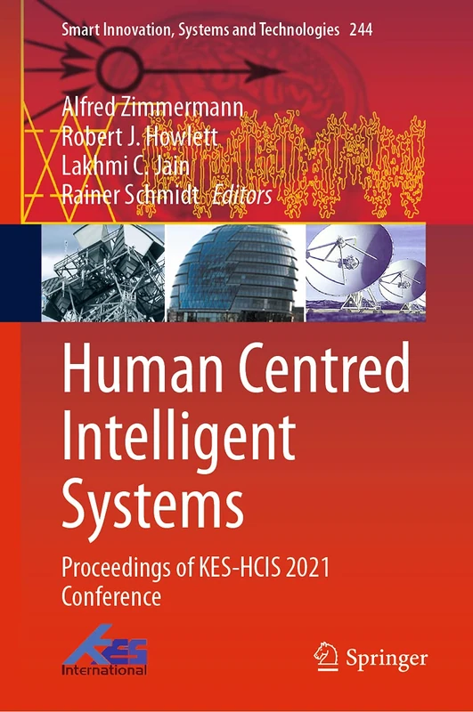Human Centred Intelligent Systems: Proceedings of KES-HCIS 2021 Conference: 244 (Smart Innovation, Systems and Technologies, 244)