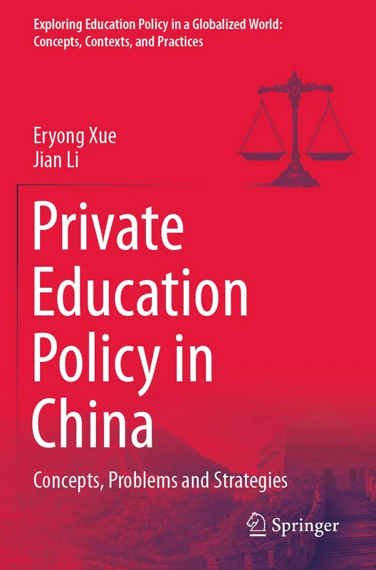 Private Education Policy in China: Concepts, Problems and Strategies (Exploring Education Policy in a Globalized World: Concepts, Contexts, and Practices)