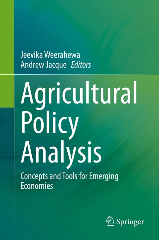 Agricultural Policy Analysis: Concepts and Tools for Emerging Economies