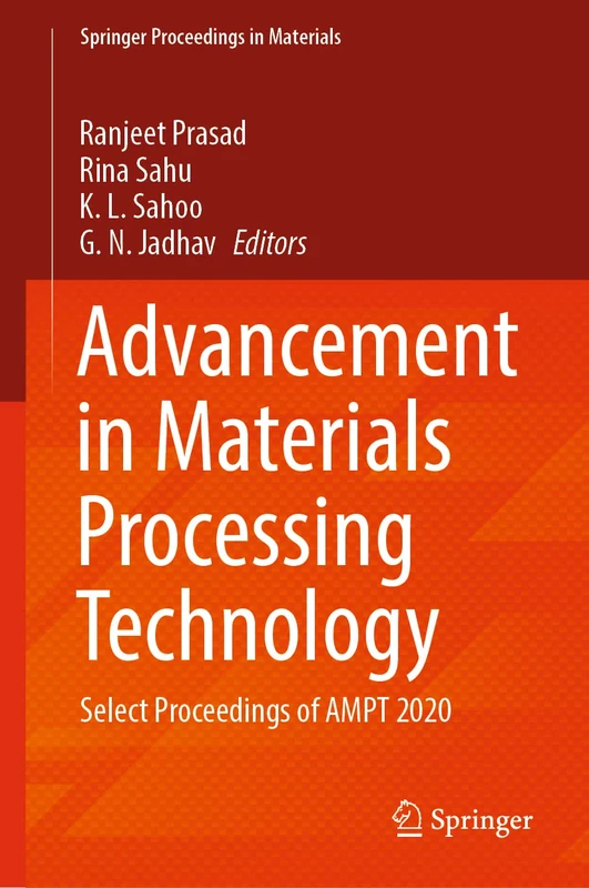 Advancement in Materials Processing Technology: Select Proceedings of AMPT 2020: 12 (Springer Proceedings in Materials, 12)