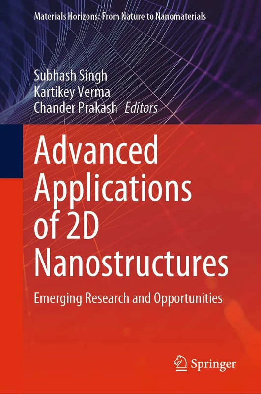 Advanced Applications of 2D Nanostructures: Emerging Research and Opportunities (Materials Horizons: From Nature to Nanomaterials)