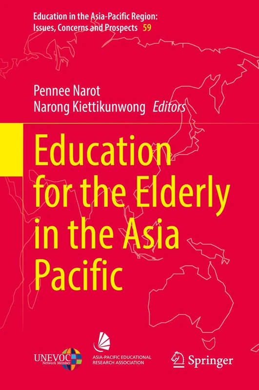 Education for the Elderly in the Asia Pacific: 59 (Education in the Asia-Pacific Region: Issues, Concerns and Prospects, 59)