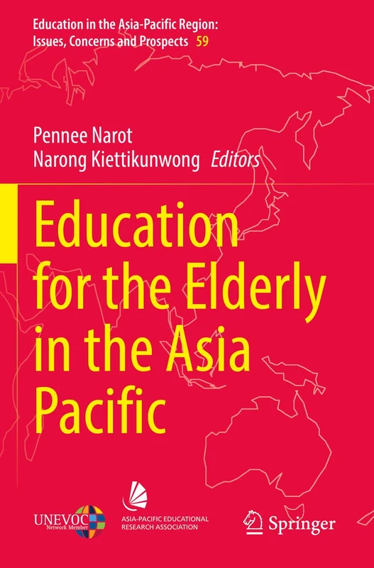 Education for the Elderly in the Asia Pacific: 59 (Education in the Asia-Pacific Region: Issues, Concerns and Prospects, 59)