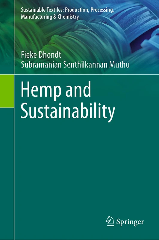 Hemp and Sustainability (Sustainable Textiles: Production, Processing, Manufacturing & Chemistry)