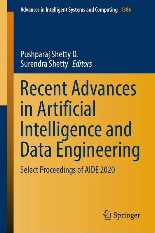 Recent Advances in Artificial Intelligence and Data Engineering: Select Proceedings of AIDE 2020: 1386 (Advances in Intelligent Systems and Computing, 1386)