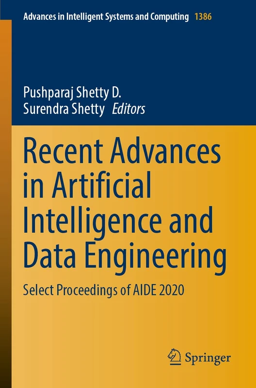 Recent Advances in Artificial Intelligence and Data Engineering: Select Proceedings of AIDE 2020: 1386 (Advances in Intelligent Systems and Computing, 1386)