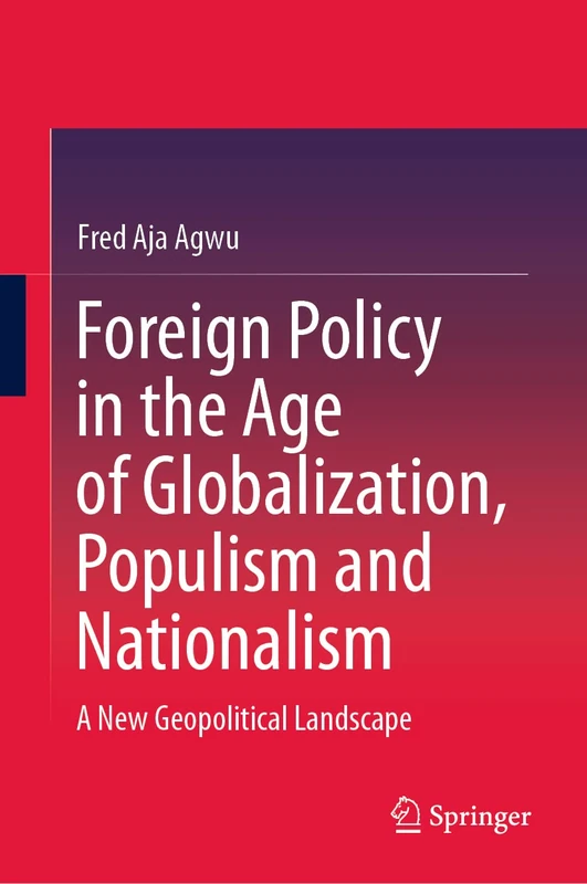 Foreign Policy in the Age of Globalization, Populism and Nationalism: A New Geopolitical Landscape
