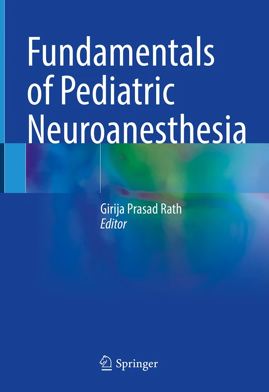 Fundamentals of Pediatric Neuroanesthesia
