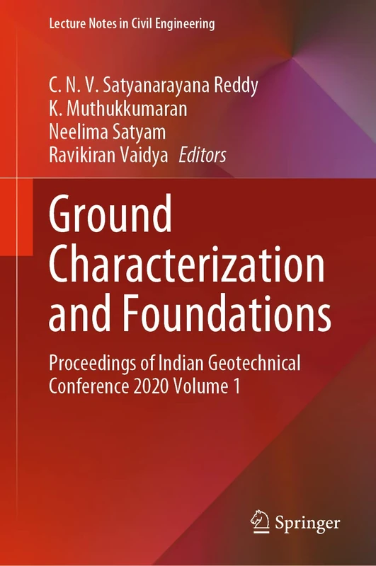 Ground Characterization and Foundations: Proceedings of Indian Geotechnical Conference 2020 Volume 1: 167 (Lecture Notes in Civil Engineering, 167)