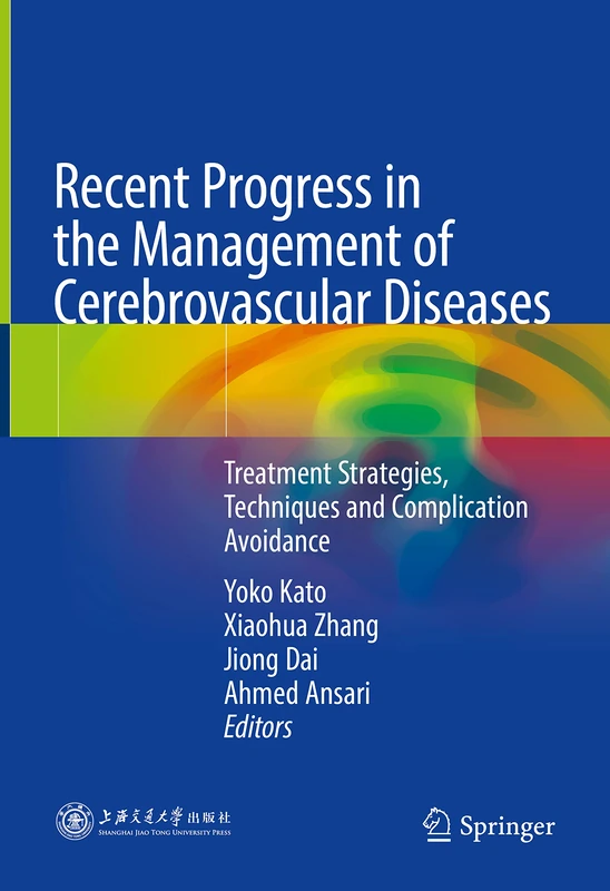Recent Progress in the Management of Cerebrovascular Diseases: Treatment strategies, techniques and complication avoidance