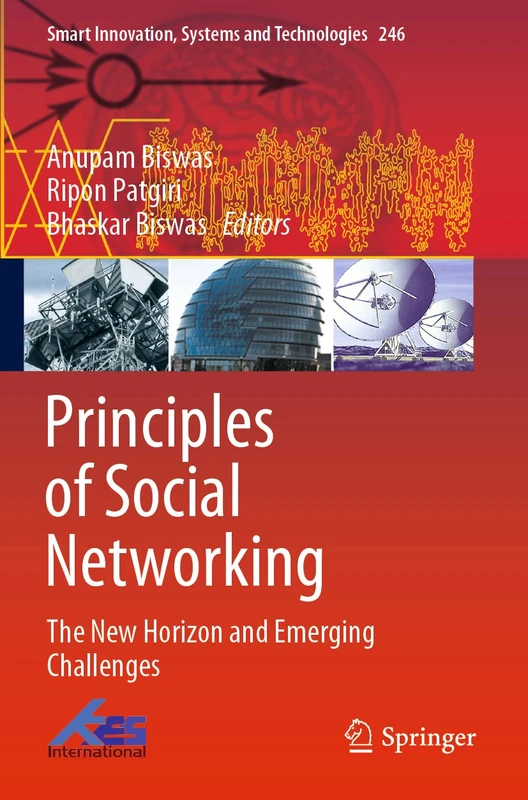 Principles of Social Networking: The New Horizon and Emerging Challenges: 246 (Smart Innovation, Systems and Technologies, 246)