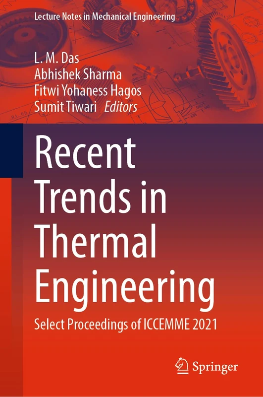 Recent Trends in Thermal Engineering: Select Proceedings of ICCEMME 2021 (Lecture Notes in Mechanical Engineering)