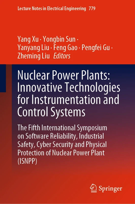 Nuclear Power Plants: Innovative Technologies for Instrumentation and Control Systems: The Fifth International Symposium on Software Reliability, ... Notes in Electrical Engineering, 779) - Image 1