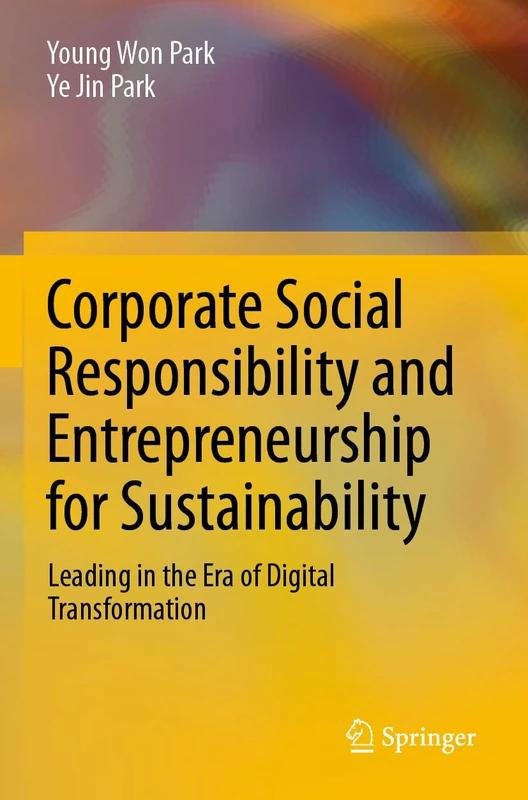 Corporate Social Responsibility and Entrepreneurship for Sustainability: Leading in the Era of Digital Transformation