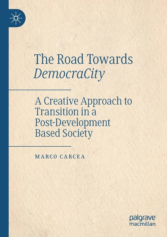 The Road Towards DemocraCity: A Creative Approach to Transition in a Post-Development Based Society