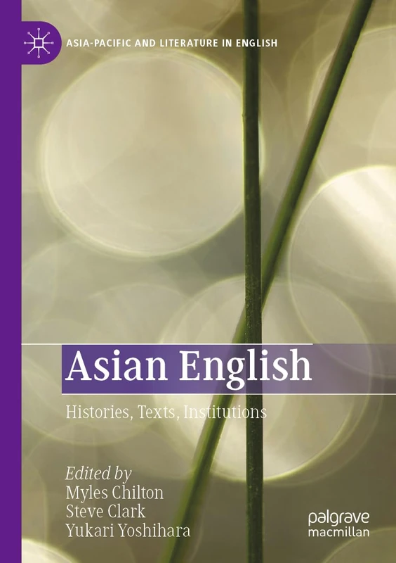 MACMILLAN Asian English: Histories, Texts, Institutions Book