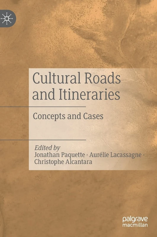 Cultural Roads and Itineraries: Concepts and Cases - Image 1