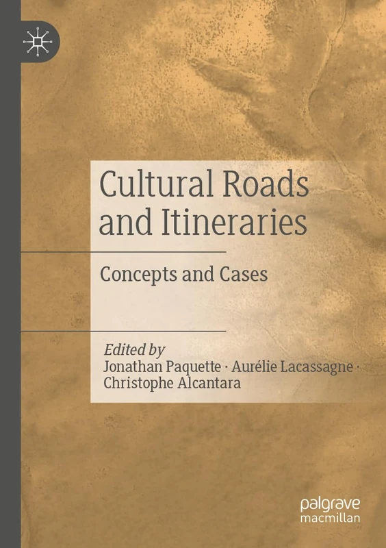 Cultural Roads and Itineraries: Concepts and Cases