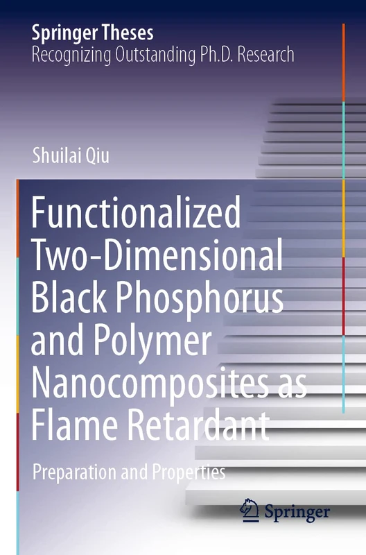 Functionalized Two-Dimensional Black Phosphorus and Polymer Nanocomposites as Flame Retardant: Preparation and Properties (Springer Theses)