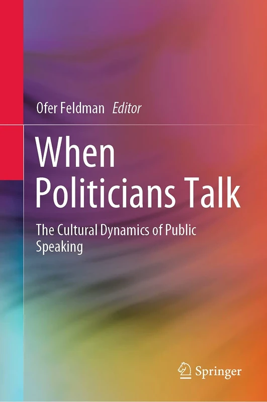 When Politicians Talk: The Cultural Dynamics of Public Speaking