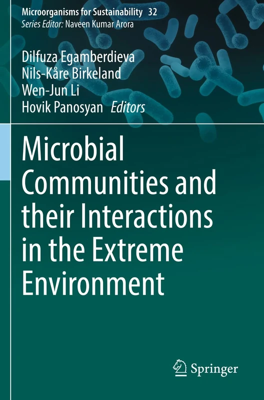 Microbial Communities and their Interactions in the Extreme Environment: 32 (Microorganisms for Sustainability, 32)