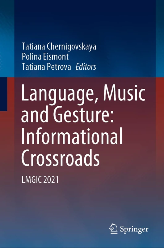 Language, Music and Gesture: Informational Crossroads: LMGIC 2021