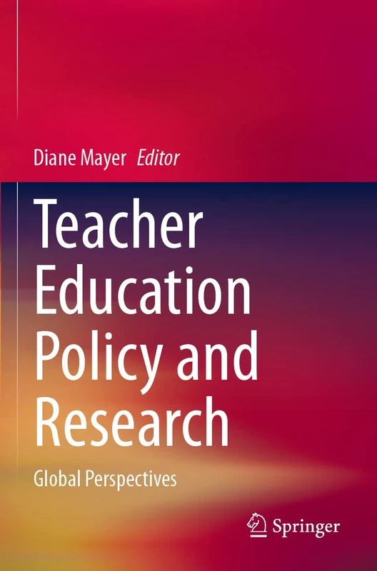 Teacher Education Policy and Research: Global Perspectives