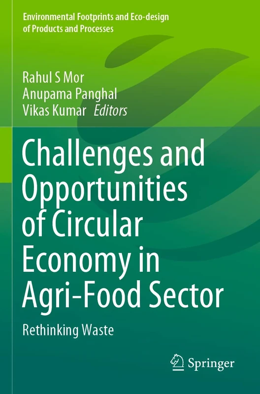 Challenges and Opportunities of Circular Economy in Agri-Food Sector: Rethinking Waste (Environmental Footprints and Eco-design of Products and Processes)